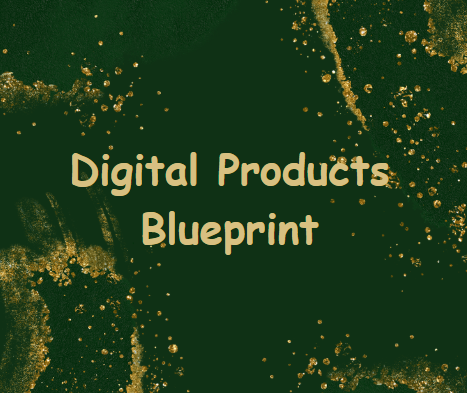 The Blueprint to Selling Digital Products